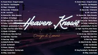 Heaven Knows - Orange & Lemons 💗 Best OPM Tagalog Love Songs With Lyrics💗OPM Trending 2024 Playlist