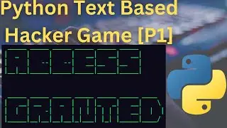 Python Text Based Hacking Game coding tutorial | P1