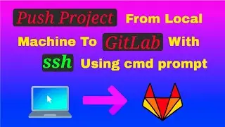 How to Push project from Local machine to GitLab with SSH using cmd prompt #ajautomation #git