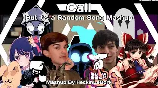 Hecker-Call but its a Various Song Mashup [Call x Idol x Bad Time x More!] | Mashup by HeckinleBork