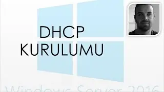 Windows Server 2016 DHCP Kurulumu