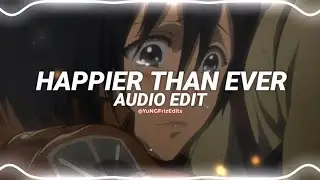 happier than ever - billie eilish [edit audio]