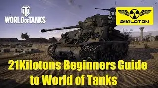 21Kilotons Beginners Guide to World of Tanks