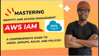 Mastering AWS  IAM: A Comprehensive Guide to Users, Groups, Roles, and Policies