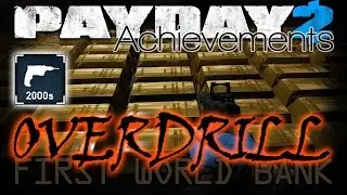 Overdrill [Payday 2 Achievement] First World Bank - Death Wish - 84 Bags