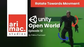 Unity Open World - #12 (Rotate Towards Movment)