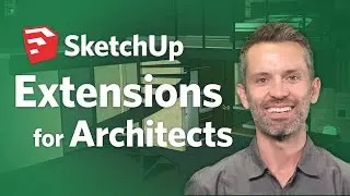 10 SketchUp Extensions Every Architect Should Know