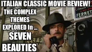 ITALIAN CLASSIC Movies That YOU Need To Know - SEVEN BEAUTIES!