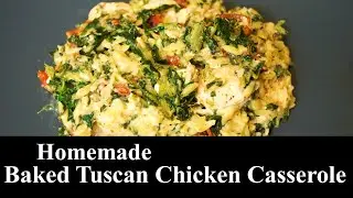 Homemade Baked Tuscan Chicken Casserole | Chicken Recipe | Italian | The Southern Mountain Kitchen