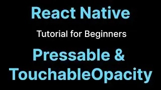 Pressable and TouchableOpacity in React Native for Beginners