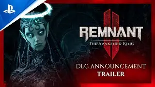 Remnant 2 - The Awakened King DLC Teaser Trailer | PS5 Games