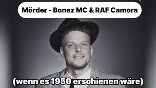 Mörder (wenn es 1950 erschienen wäre) - Bonez MC & RAF Camora