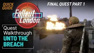 Fallout London Unto the Breach Quest Walkthrough - Camelot Knights