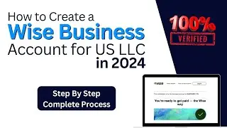 How to Create a WISE Business Account For USA LLC in 2024