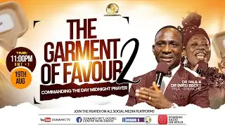 MID-NIGHT PRAYER COMMANDING THE DAY-THE GARMENT OF FAVOUR 2. 19-08-2024