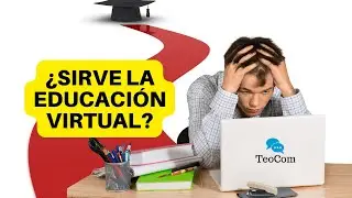 ¿Sirve la Educación Virtual? – Ventajas y desventajas