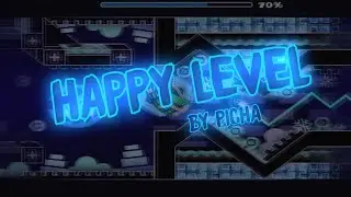 HAPPY LEVEL BY PICHA (NO COINS) (1.9) | Geometry Dash 2.11