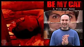 BE MY CAT A FILM FOR ANNE - PAI DE PET PSICÓTICO