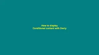 Display Conditional content in Docly WordPress theme