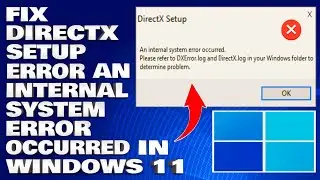 How To Fix DirectX Setup Error An Internal System Error Occurred in Windows 11/10 [Solution]