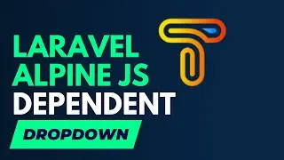 Laravel Alpine JS Dependent Dropdown | Laravel Tutorial