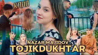 NAZAR MAJIDOV_ПРЕМЬЕРА КЛИПА_ TOJIKDUKHTAR NEW SONG 2024