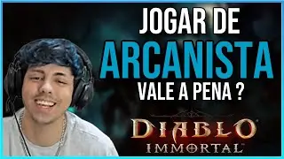 VEREDITO - JOGAR DE ARCANISTA VALE A PENA? - DIABLO IMMORTAL