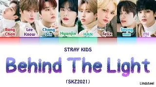 Stray Kids "BEHIND THE LIGHT" (SKZ2021) colorcodedlyrics [Han-Rom-Eng]