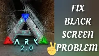 Fix ARK: Survival Evolved App Black Screen Problem|| TECH SOLUTIONS BAR