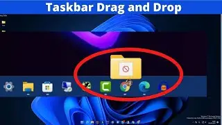 How To Enable Drag and Drop to The Taskbar in Windows 11