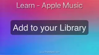 Apple Music Tutorial: How to Add Songs to your Library on iPhone & Mac!