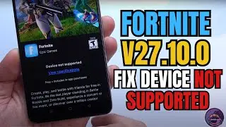 Download Fortnite V27.10.0 Fix Device not Supported for all android devices