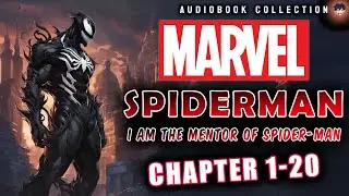 Marvel: I Am the Mentor of Spider-Man Chapter 1-20