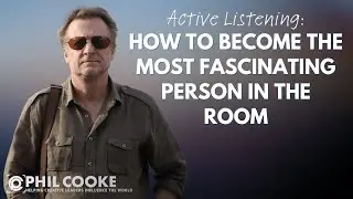 Active Listening: How to Become the Most Fascinating Person in the Room