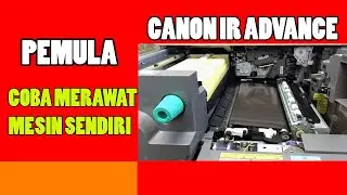 cara mudah Merawat mesin Ir advance sendiri