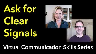 Ask for Clear Signals When Virtually Communicating