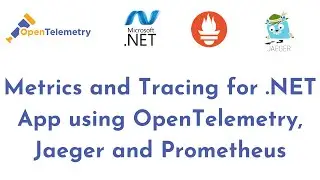 Metrics and Tracing for  NET App using OpenTelemetry, Jaeger, and Prometheus | Jaeger Tutorial