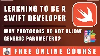 #84 Swift Programming  - Why Protocols do not allow generic parameters?