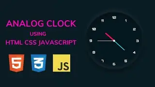 How to Create Analog Clock using HTML CSS and JavaScript | Web Development Tutorial