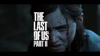 The Last of Us 2 (Одни из нас 2) - Геймплей игры!!!