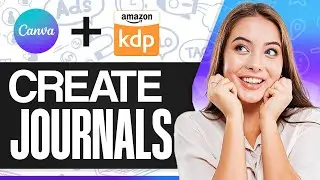 KDP Journal Tutorial: Create A Journal To Sell On Amazon KDP (Using Canva & Ai)