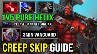 NEW CREEP SKIP GUIDE 3Min Vanguard 1 Shot Culling Blade 100% Pure Helix Spinning Tank Axe Dota 2