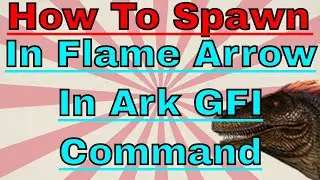 How to spawn in Flame Arrow in ark gfi command