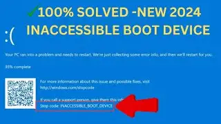 How to Fix an INACCESSIBLE BOOT DEVICE BSOD in Windows 10 or 11 [✅New Steps 2024]