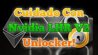 Cuidado Con Nvidia LHR V2 Unlocker!|Es Una Estafa?