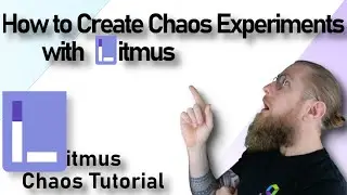 How to create Chaos Experiments with Litmus | Litmus Chaos tutorial