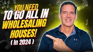 Why You NEED TO Go ALL IN Wholesaling Houses (2024)