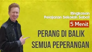 Ringkasan Pelajaran Sekolah Sabat 5 Menit - Perang Di balik Semua Peperangan - Pdt. Reza Abraham