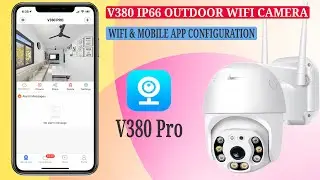 Configuring V380 Outdoor Pan and Tilt WiFi Camera with v380 pro Mobile App setup guide