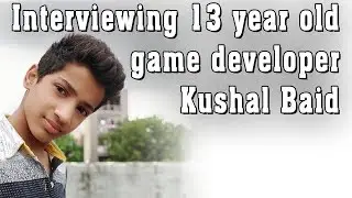 Interview With 13 Year Old Game Developer Kushal Baid - Hindi